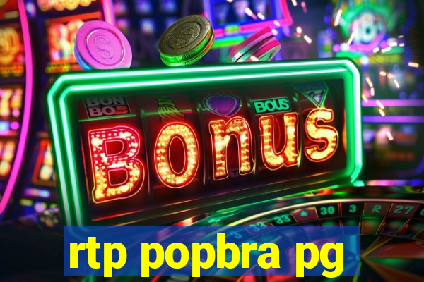 rtp popbra pg